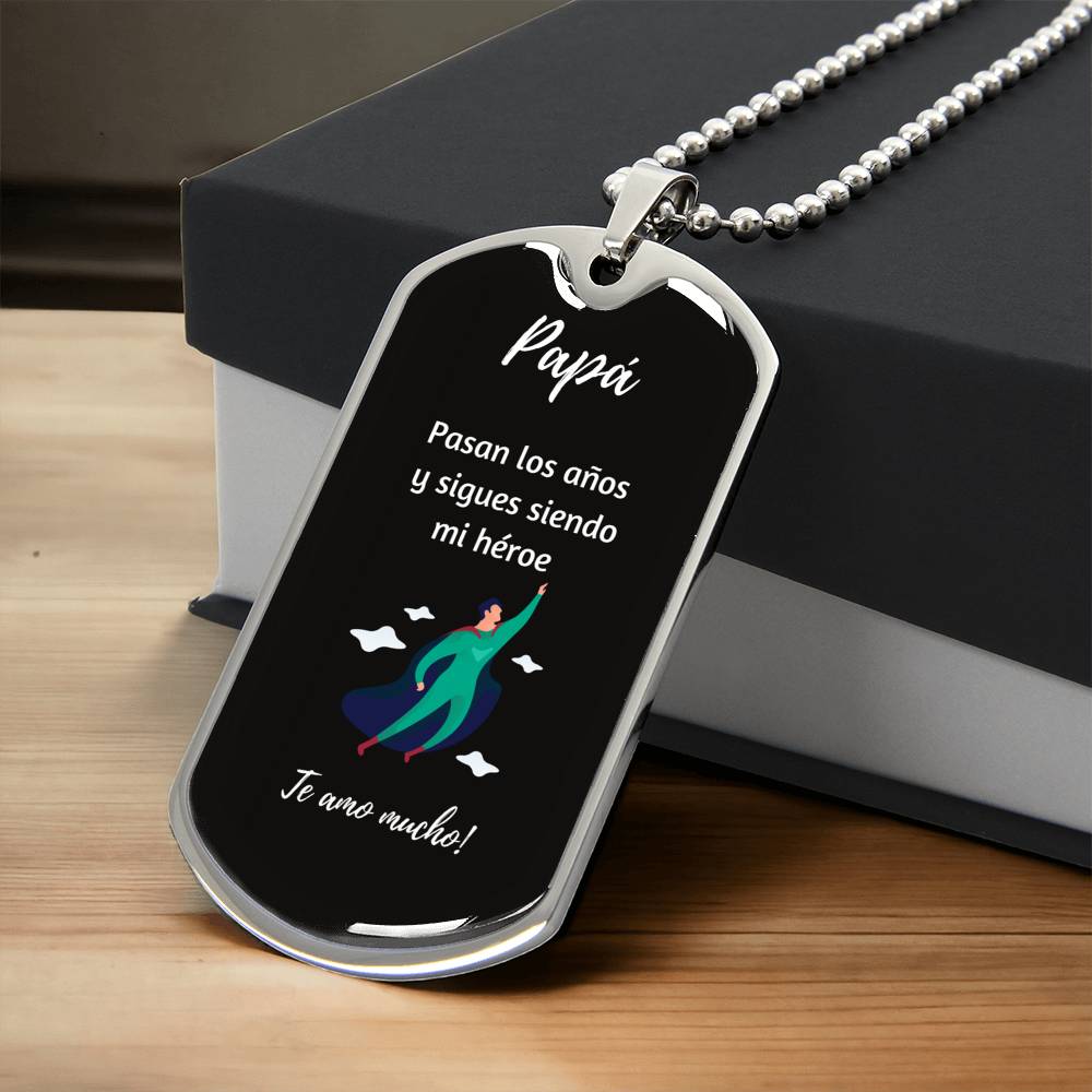 Papá_ Pasan Los Años Y Sigues Siendo Mi Héroe - Army Tag Necklace, Dog Tag