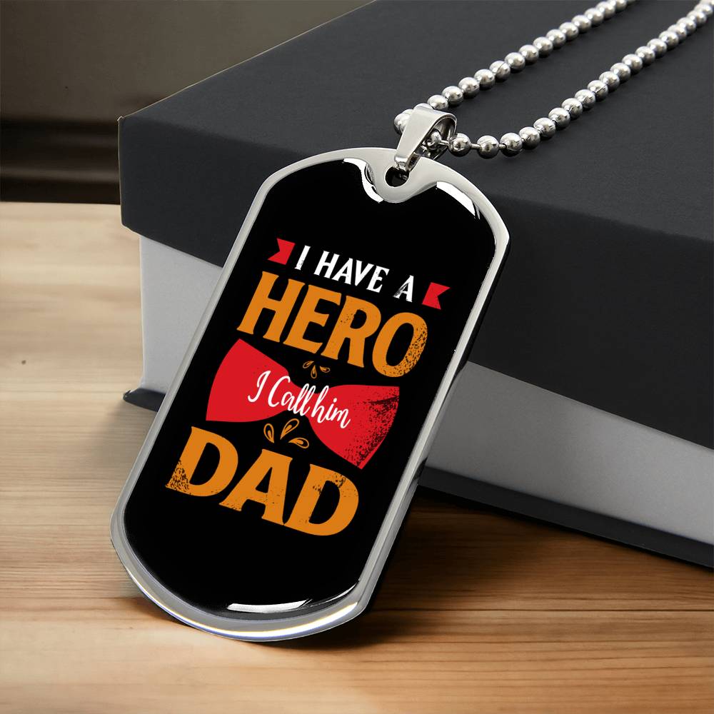 I Have A Hero Dad Dog Tag - Army Tag Necklace, Dog Tag