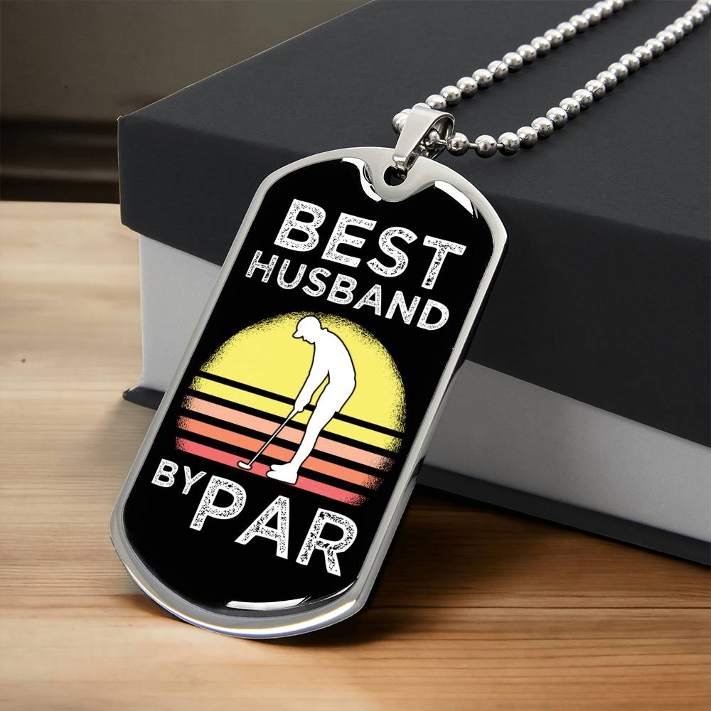 Fathers Day Best Husband By Par Golf Lover Dog Tag Keychain - Army Tag Necklace, Dog Tag