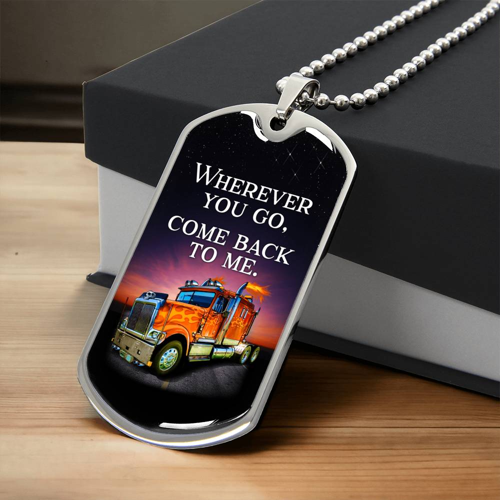 Wherever You Go, Come Back To Me - Army Tag Necklace, Dog Tag