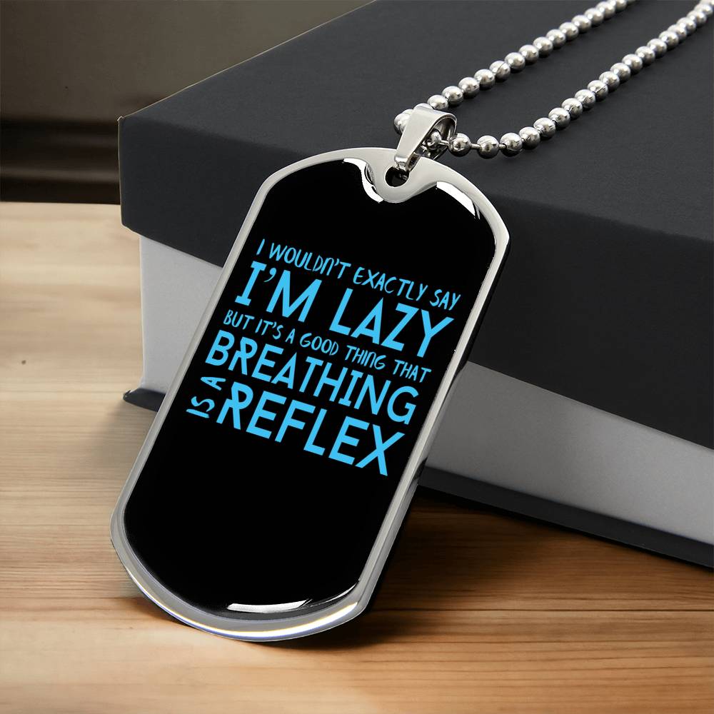 I'm Lazy Funny Dog Tag - Army Tag Necklace, Dog Tag