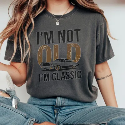 I'M Not Old I Am Classic Pattern T-Shirt Soft Cotton Casual Vintage Car