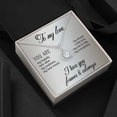 To My Love - I Love You Forever And Always - Eternal Hope Necklace