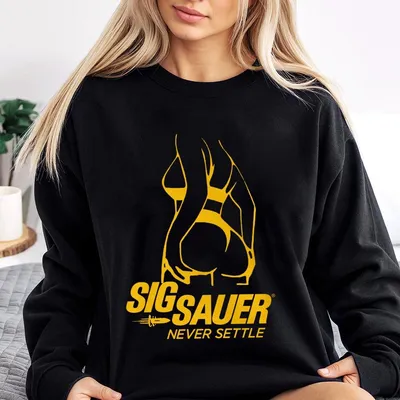 Sig Sauer Sweatshirt Never Settle Curvy Silhouette Graphic Bold Edgy For Gun Enthusiasts