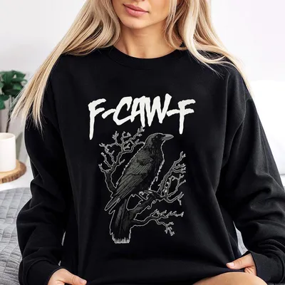 F CAW F Raven Sweatshirt – Dark Humor Crow Graphic Crewneck Unisex Trendy Tee