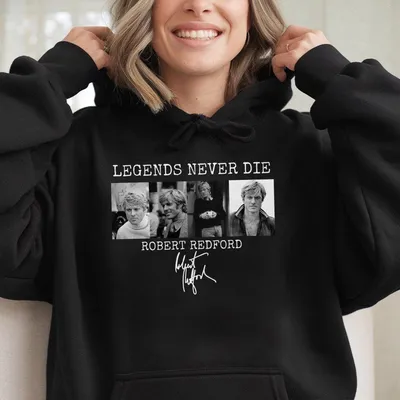 Tribute Robert Redford Hoodie Gone But Not Forgotten Retro Hoodie Rip Robert Hoodie Legends Never Die Hoodie
