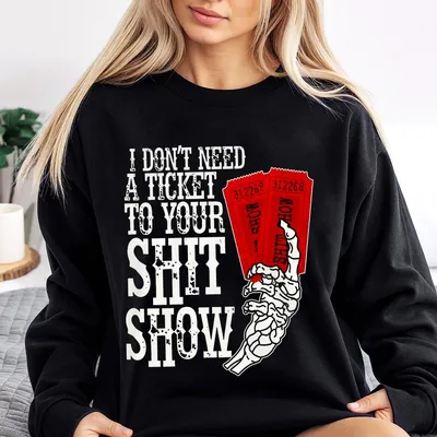 I Don'T Need A Ticket To Your Shit Show Sweatshirt, High Road Sweatshirt, Yellowbush Road Wetzei Sweatshirt, Country Music Top Sweatshirt