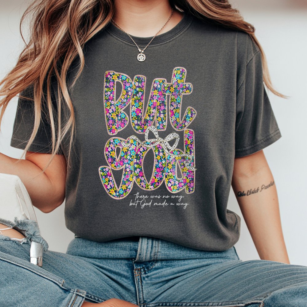 Flowers Floral But God Women T-Shirt Christian Clothing T-Shirt Gift For Her Jesus Apparel Religious Cotton Top Comfort Summer