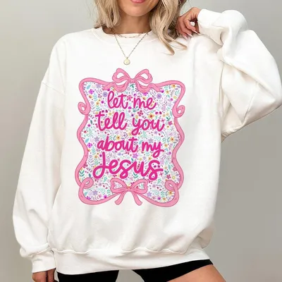 Let Me Tell You About My Jesus Sweatshirt Coquette Sweatshirt Christian Sweatshirt Ditsy Wildflower Boho Bible Verse Pink Bow Sweatshirt Bow