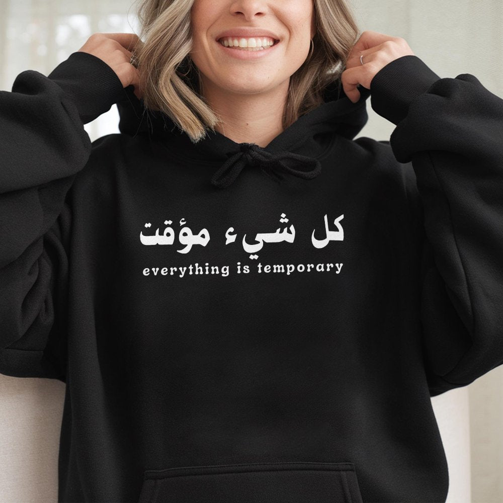 Everything Is Temporary Arabic Quote Hoodie Minimalist Inspirational Hoodie Deep Meaning Graphic Hoodie Aesthetic