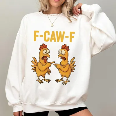 F Caw F Chicken Sweatshirt Top Cotton Top Sweatshirt