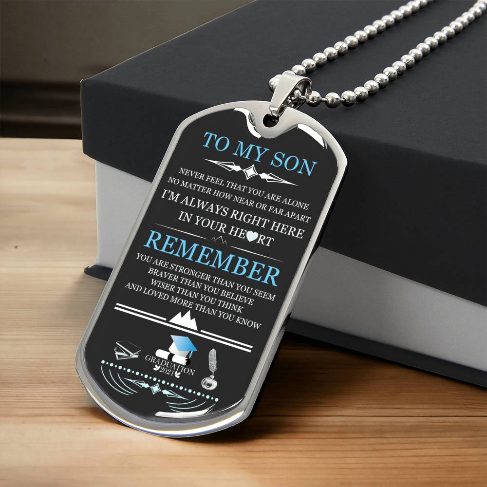 Never Feel That You Are Alone - To Son On Graduation - Army Tag Necklace, Dog Tag