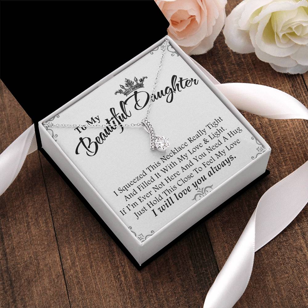 To My Beautiful Daughter - Squeezed This Necklace Alluring Beauty Necklace