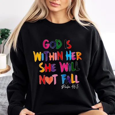 God Is Within Her She Will Not Fall Sweatshirt Christian Sweatshirt Vintage I Love Jesus Sweatshirt Jesus Design 2025 Gift For Men