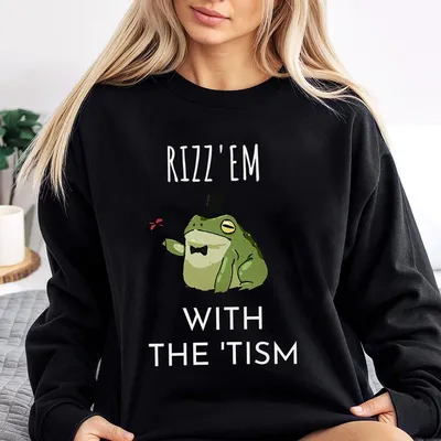 Rizz Em With The Tism Sweatshirt Classic Sweatshirt Full Color For Men For Women