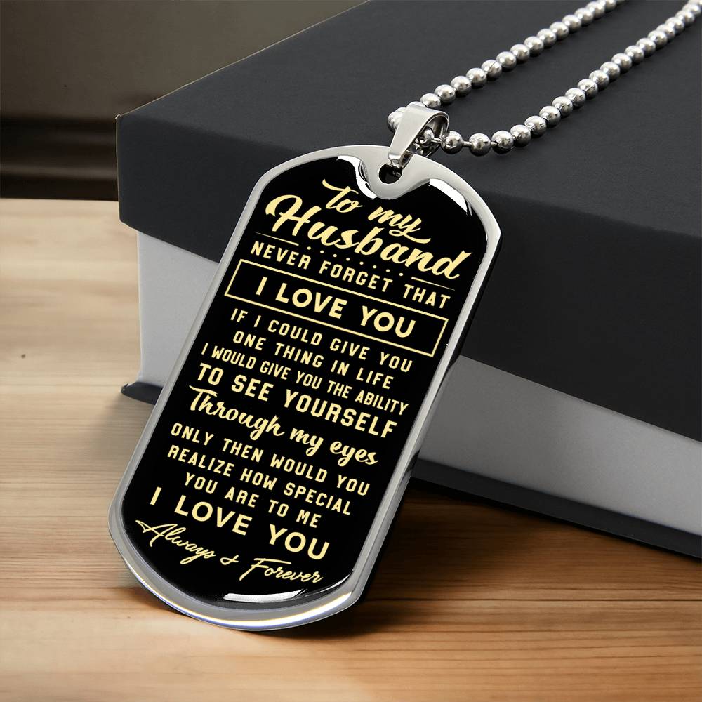 To My Husband - Never Forget That I Love You - Army Tag Necklace, Dog Tag