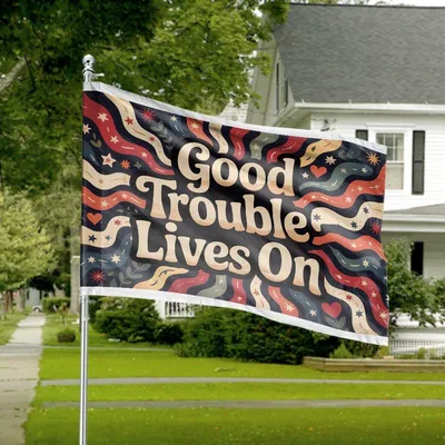 Good Trouble Lives On American House Flag, Civil Rights Activism Tribute Horizontal House Flag