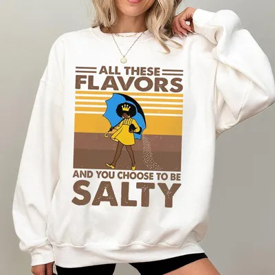 Don'T Be Salty Black Woman Sweatshirt Black Girl Magic Melanin Soul Sister Dope Soul Highly Melanated Afro Girl Sweatshirt Black