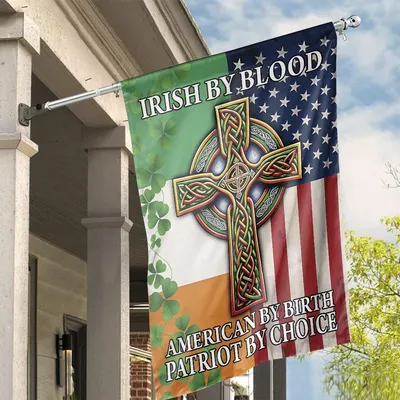 Irish Flag Irish By Blood American By Birth Patriot By Choice Flag Gifts For Men Ireland Vertical House Flag
