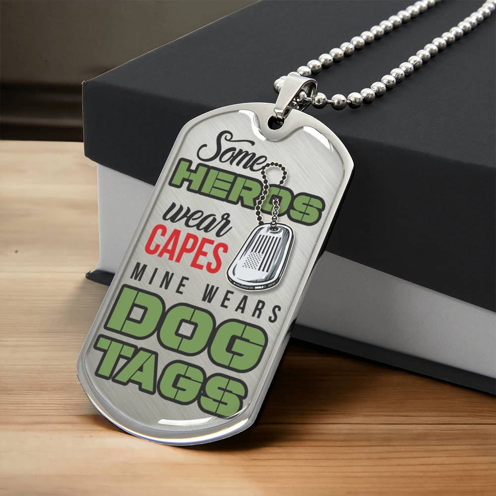 Gift For Dad - Some Heros Wear Capes Mine Wears Dog Tags - Army Tag Necklace, Dog Tag