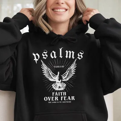 Psalms Faith Over Fear Unisex Hoodie Christian Hoodie With Design Jesus Is King Motivational Verse Hoodie