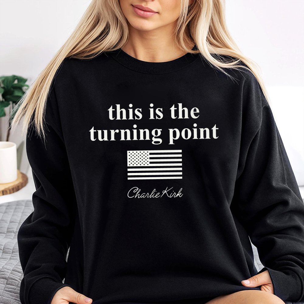 This Is The Turning Point Sweatshirt America First Patriotic Sweatshirt Conservative Libertarian Freedom Faith Pro Life Rights