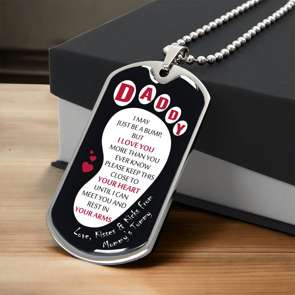 Dear Daddy, I May Be Just A Bump But I Love You, The Bump To Father, Dog Tag Gifts, Fathers Day, Dog Tag For Men - Army Tag Necklace, Dog Tag