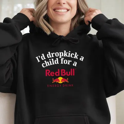 I'D Dropkick A Child For A Red.Bull Energy Drink Graphic Hoodie Funny Gift, Funny Meme Hoodie , Graphic Hoodie, Hoodie