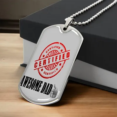 To A Certified Awesome Dad - A Gift For Father's Day, Birthday Or Any Other Special Ocasions - Army Tag Necklace, Dog Tag