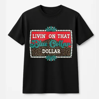 Livin On That Blue Collar Dollar T-Shirt, Gift For Her, Womenswear
