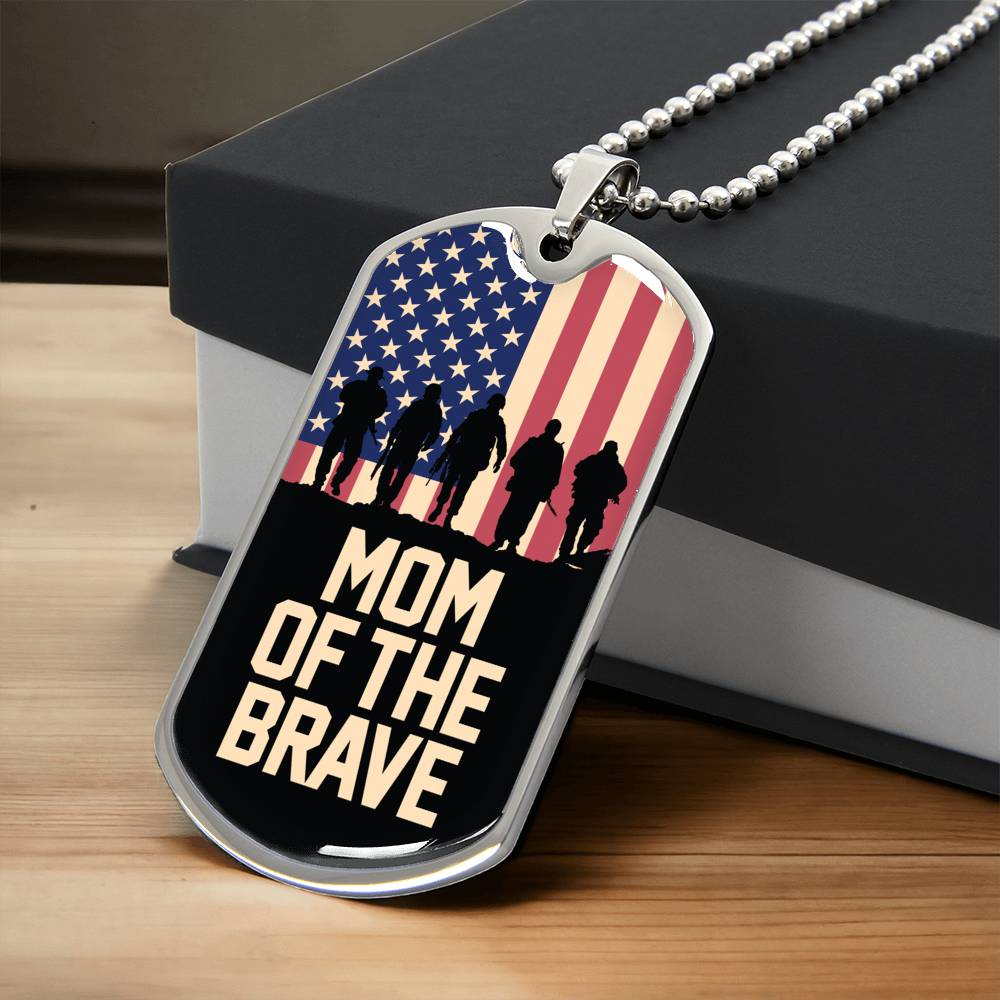 Mom Of The Brave Dog Tag - Army Tag Necklace, Dog Tag