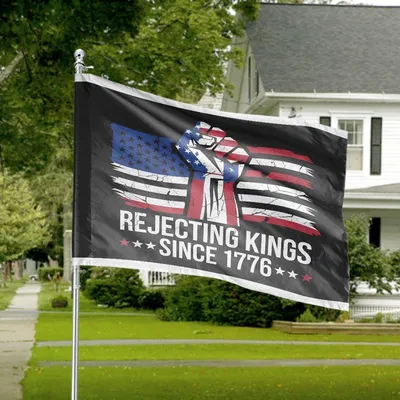 Rejecting Kings Since 1776 Flag Patriotic Fist American History House Decor Horizontal House Flag