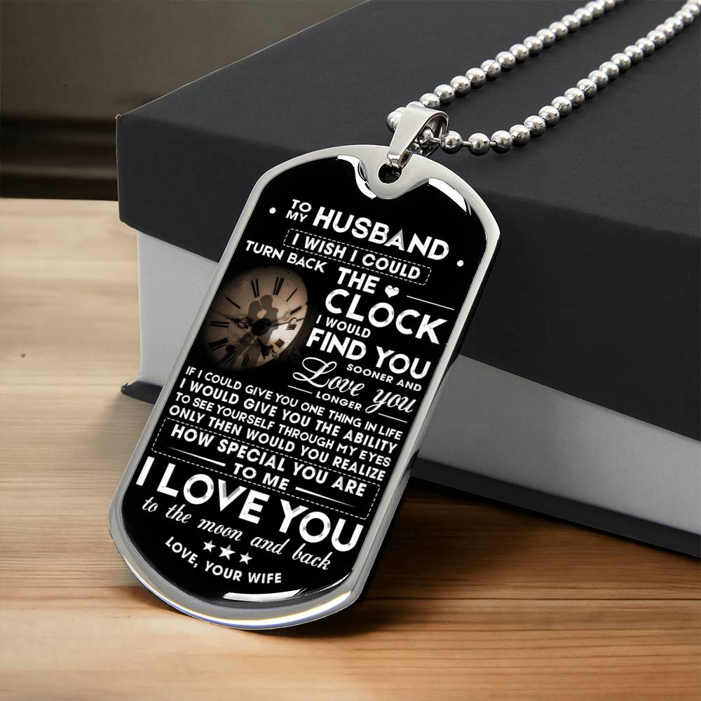 Husband Father's Day Premium Dogtag - Turn Back The Clock - Love, Wife - Army Tag Necklace, Dog Tag
