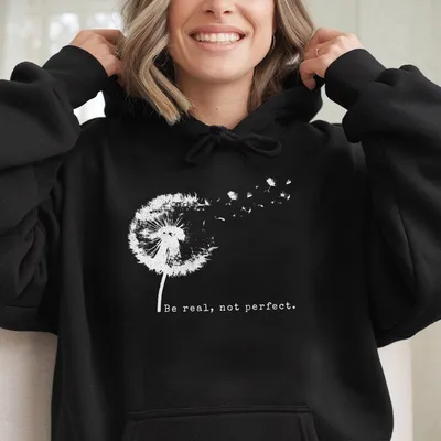 Be Real Not Perfect Hoodie,Positive Hoodie,Love Your Life,Inspirational Hoodie,Inspiring Gift For Her,Hoodie,Hirt,Graphic Hoodie