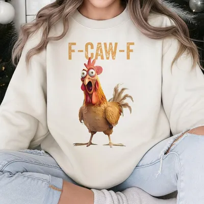 F-Caw-F Chicken Sweatshirt, Funny Graphic Sweatshirt, Perfect For Farm Lovers, Country Life, Fall And Winter Streetwear