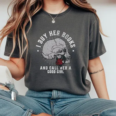 Men S Dark Romance T-Shirt I Buy Her Books And Call Her A Good Girl Book Lover Gift For Husband Villain Lover T-Shirt Smut
