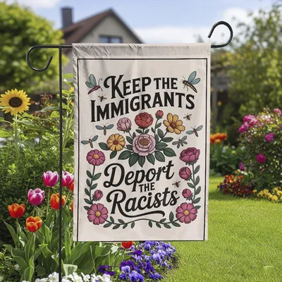 Keep Immigrants Deport Racists Flag ,Floral Social Justice Double Sided Yard Sign Vertical Garden Flag