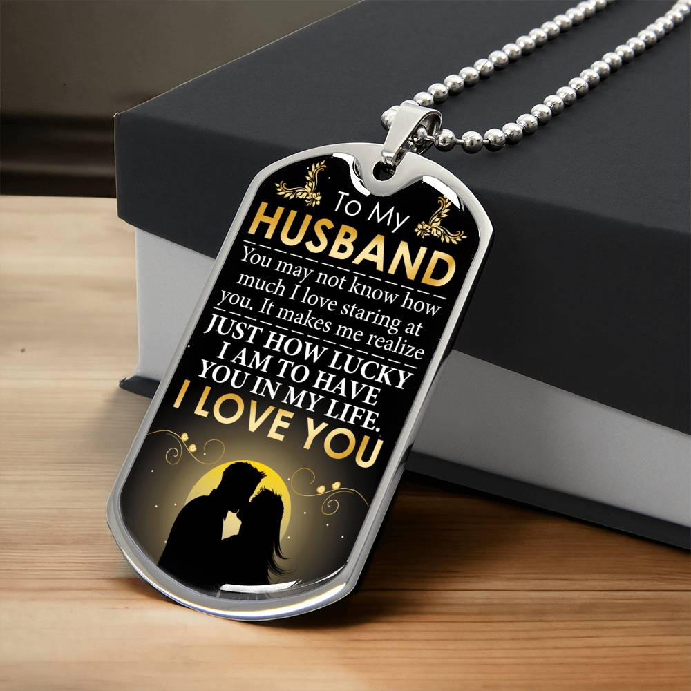 How Lucky I Am To Have You - Gift For Husband - Army Tag Necklace, Dog Tag