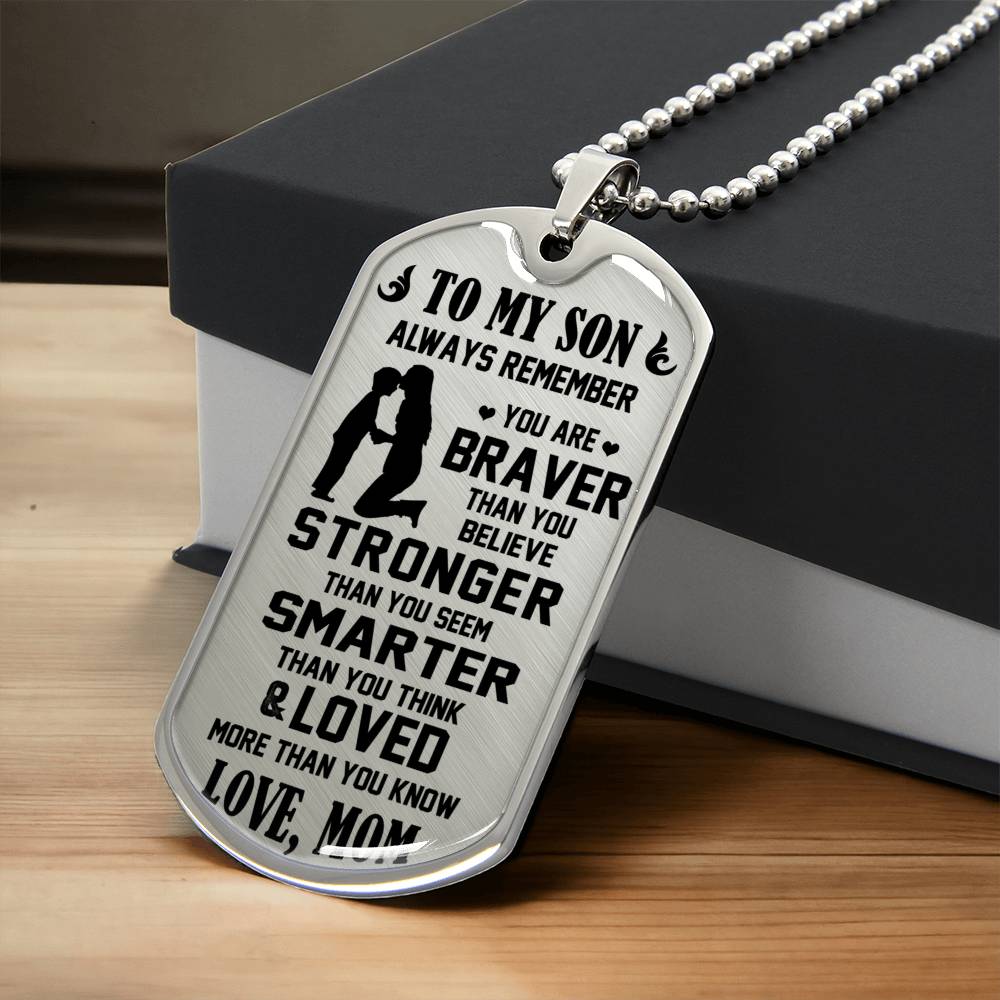 To My Son - Always Remember You Are Braver Than You Believe - Love, Mom❤ - Army Tag Necklace, Dog Tag