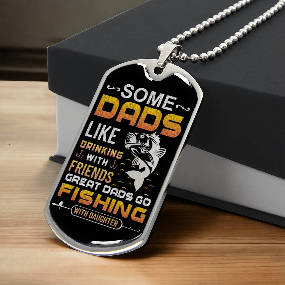 Some Dad Like Drinking With Friends Fishing - Army Tag Necklace, Dog Tag