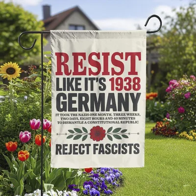 Resist Like It'S 1938 Germany Reject Fascists Anti Trump Fight Fascism Flag Vertical Garden Flag