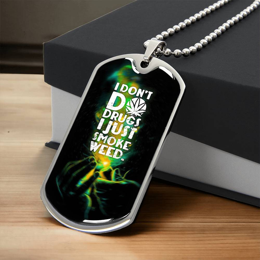 I Just Smoke Weed - Army Tag Necklace, Dog Tag