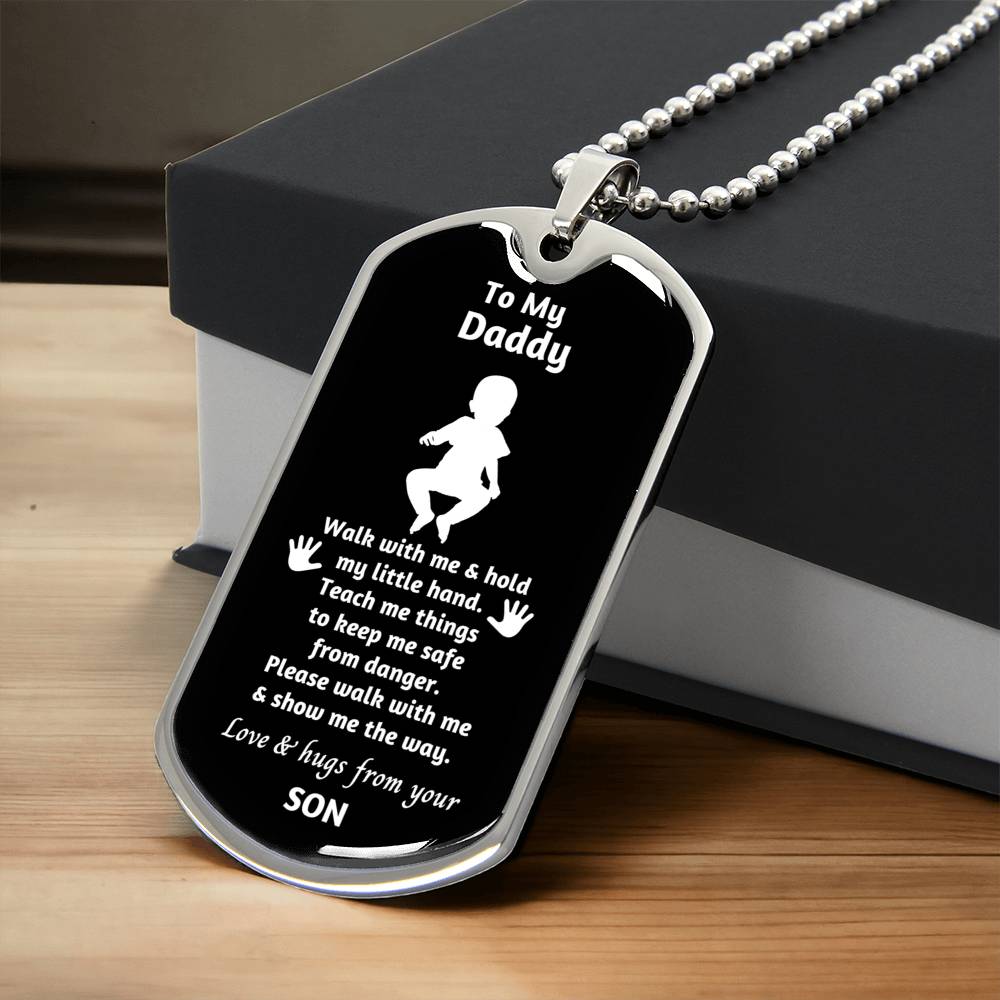 To My Daddy - Walk With Me & Hold My Little Hand - Fom Son - Army Tag Necklace, Dog Tag
