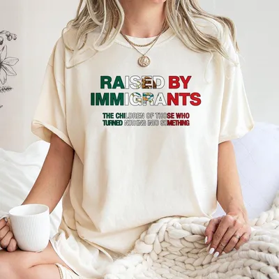 Raised By Immigrants Back In Print Mexican T-Shirt, Dreamer T-Shirt, Proud Daughter, Mexican Culture Statement Piece, Funny Graphic T-Shirt