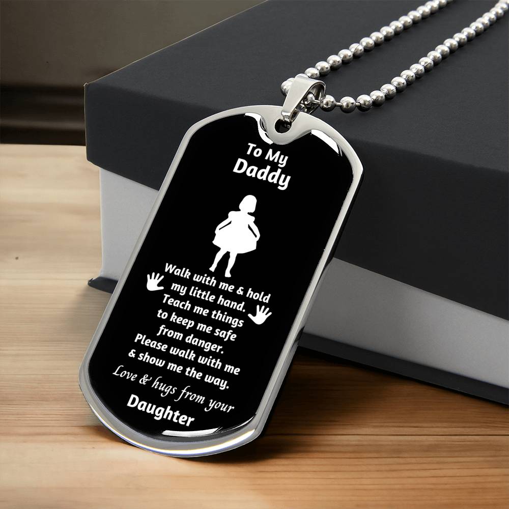 To My Daddy - Walk With Me & Hold My Little Hand - From Daughter - Army Tag Necklace, Dog Tag