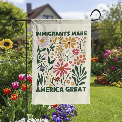 Immigrants Make America Great Garden Flag, Pro-Immigration House Flag, Diversity Floral Yard Decor Vertical Garden Flag