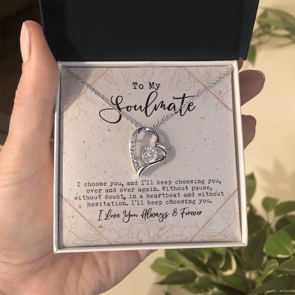 To My Soul Mate- I Choose You Forever Love Necklace