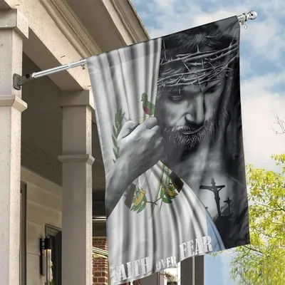 Faith Over Fear House Flag, Jesus And Crucifixion Scene, Guatemalan Flag Reveal, Spiritual Strength And Courage Banner Vertical House Flag