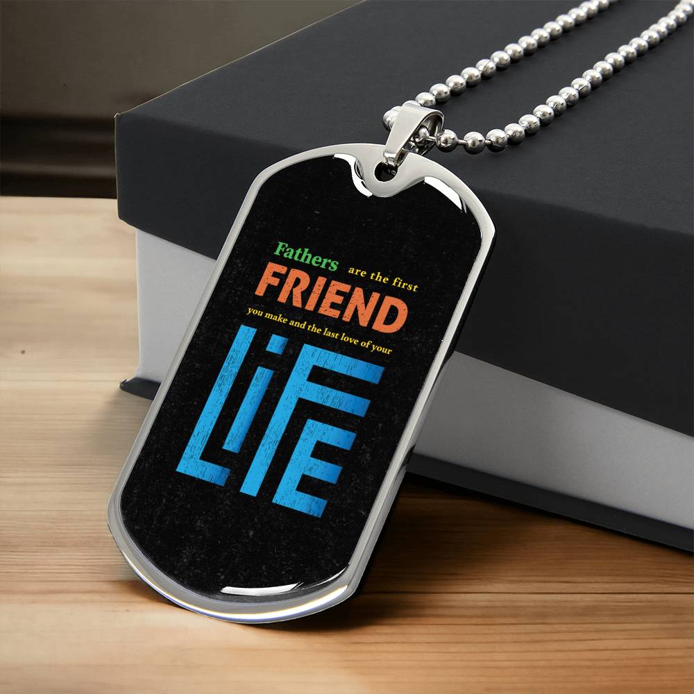 To My Dad - Fathers Are The First Friend - Army Tag Necklace, Dog Tag