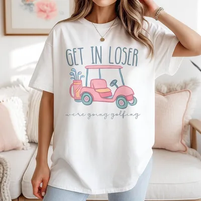 Get In Loser Ladies Golf T-Shirt We'Re Going Golfing T-Shirt Funny Golfing Golf Cart
